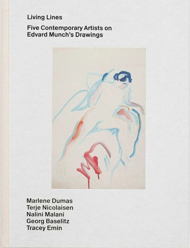 Living Lines – Five Contemporary Artists on Edvard Munch’s Drawings: Five Contemporary Artists on Edvard Munch’s Drawings: Marlene Dumas, Terje Nicolaisen, Nalini Malani, Georg Baselitz, Tracey Emin - Image 1