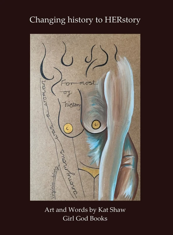 Changing History to HERstory - Kat Shaw Artist Book