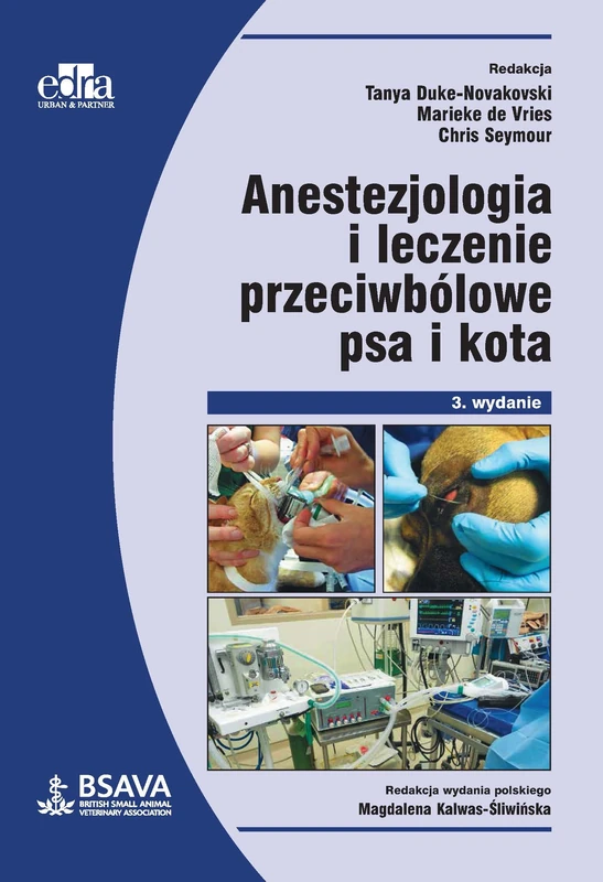 Anestezjologia i leczenie przeciwbolowe psa i kota: Veterinary Anesthesia