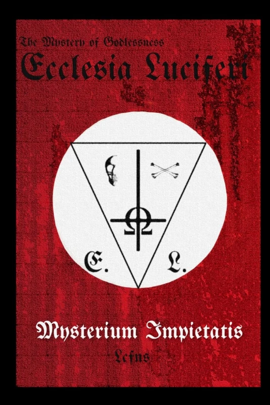 Ecclesia Luciferi. Mysterium Impietatis: The Mystery of Godlessness
