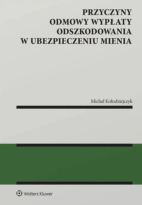 Przyczyny odmowy wypłaty odszkodowania w ubezpieczeniu mienia (MONOGRAFIE)