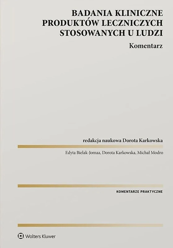 Badania kliniczne produktów leczniczych stosowanych u ludzi Komentarz