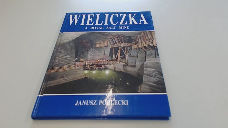 Wieliczka: a Royal Salt Mine.