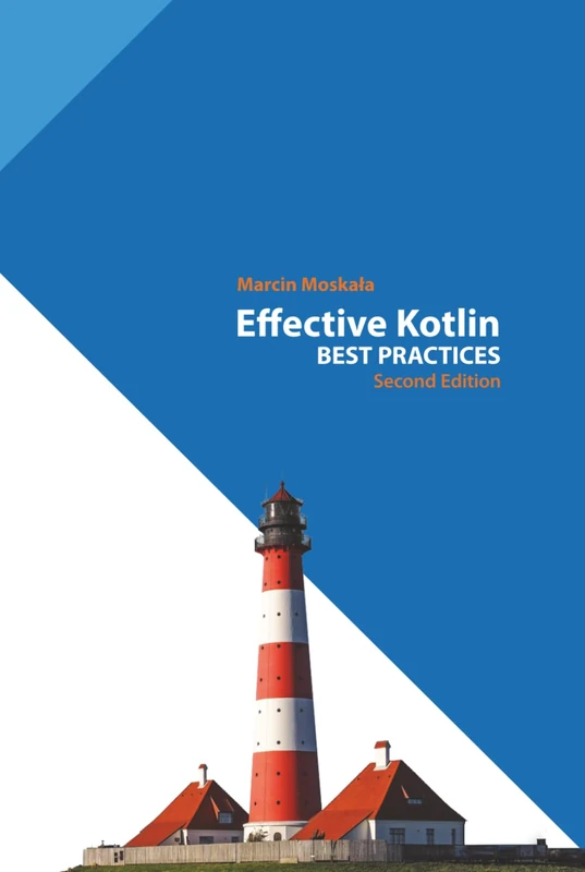Effective Kotlin: Best Practices (Kotlin for Developers)