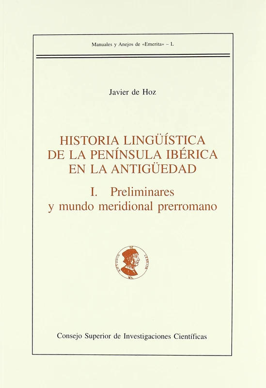 Historia Ling'uistica de La Peninsula Iberica En La Antig'uedad: 50 (Manuales y Anejos de Emerita)