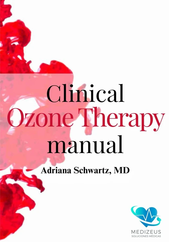 Clinical Ozone Therapy Manual: Adriana Schwartz, MD