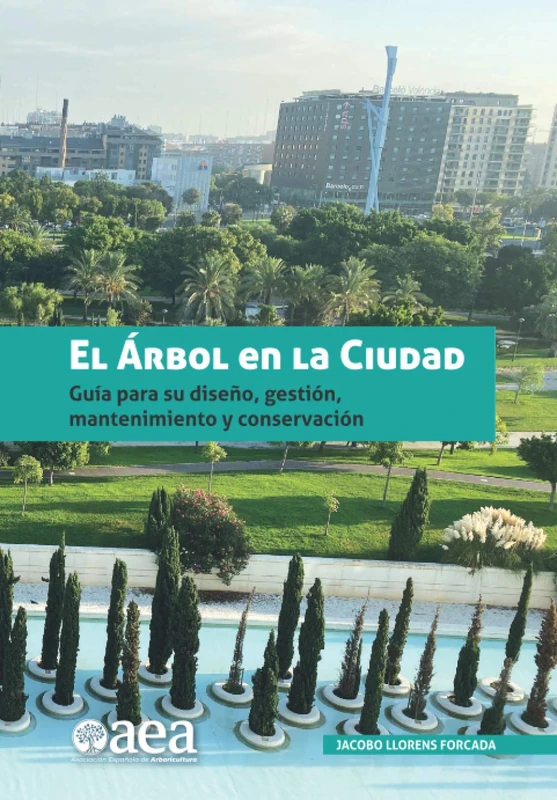 EL ÁRBOL EN LA CIUDAD: Guía para su diseño, gestión, mantenimiento y conservación - Image 1