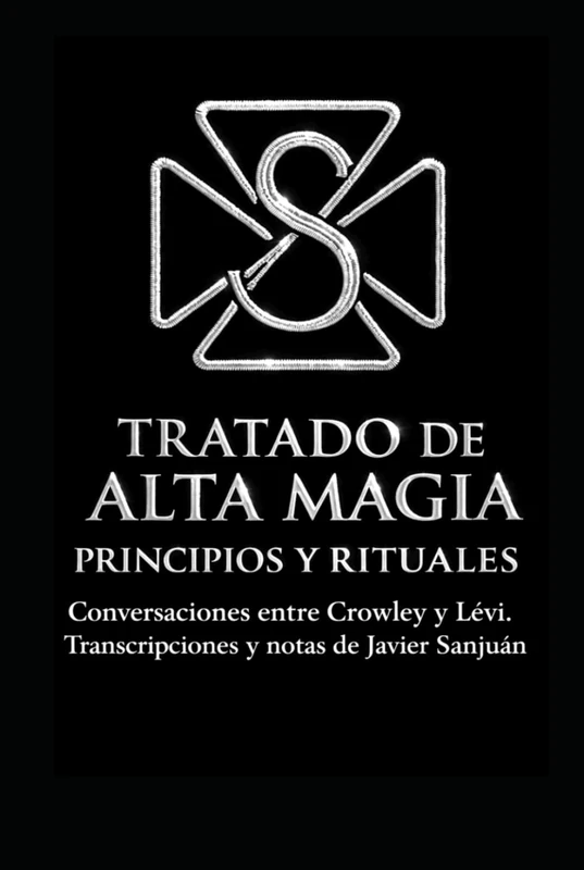 TRATADO DE ALTA MAGIA. PRINCIPIOS Y RITUALES.: Conversaciones entre Crowley y Lévi. Transcripciones y notas de Javier Sanjuán. - Image 1