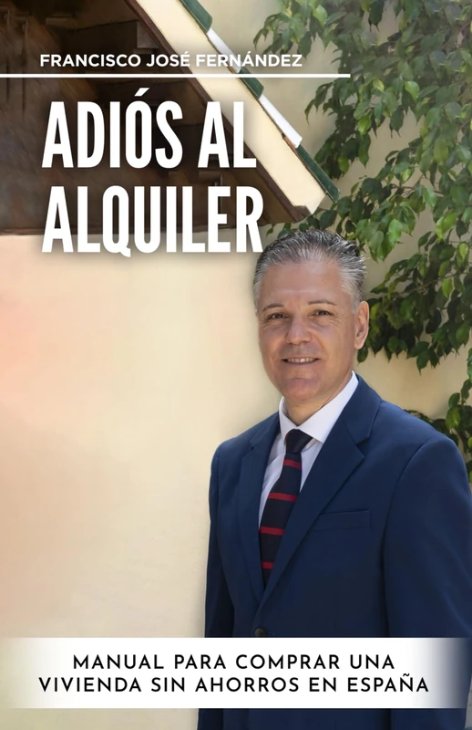 ADIÓS AL ALQUILER: Manual para comprar una vivienda sin ahorros en España - Image 1