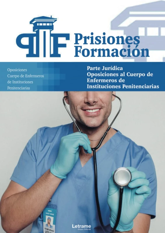 Oposiciones al Cuerpo de Enfermeros de Instituciones Penitenciarias. Parte Jurídica: 01