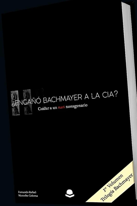 ¿Engañó Bachmayer a la CIA? Cuidar a un nazi nonagenario (TRILOGÍA DE BACHMAYER) - Image 1