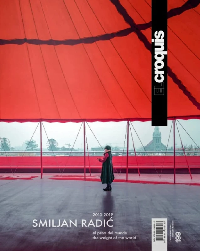 El Croquis 199 - Smiljan Radic (2013-2019) The Weight Of The World: El Peso del Mundo / The Weight of the World