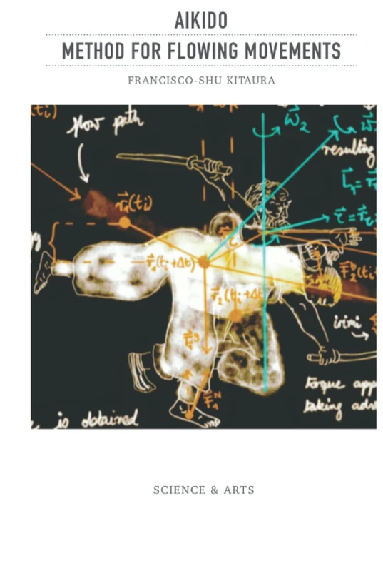 Aikido: Method for Flowing Movements: A Theory of Movement to Solve Dynamic Conflicts