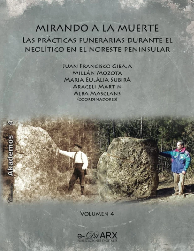 Mirando a la muerte: Las prácticas funerarias durante el Neolítico en el noreste peninsular, volumen 4