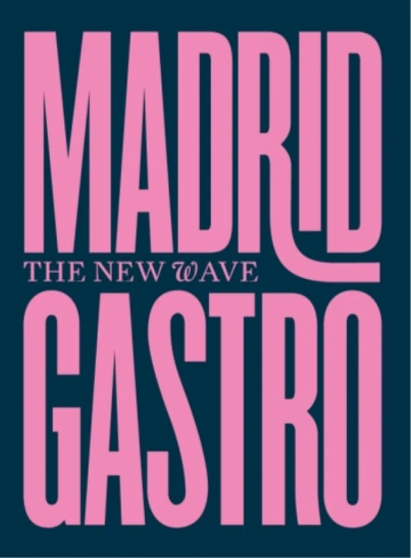 Madrid Gastro: The New Wave - Image 1