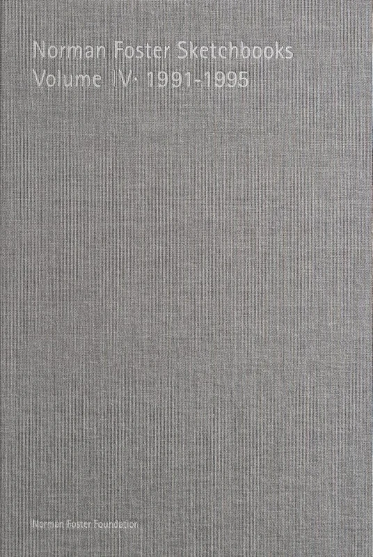 Norman Foster Sketchbooks Volume IV - 1991-1995
