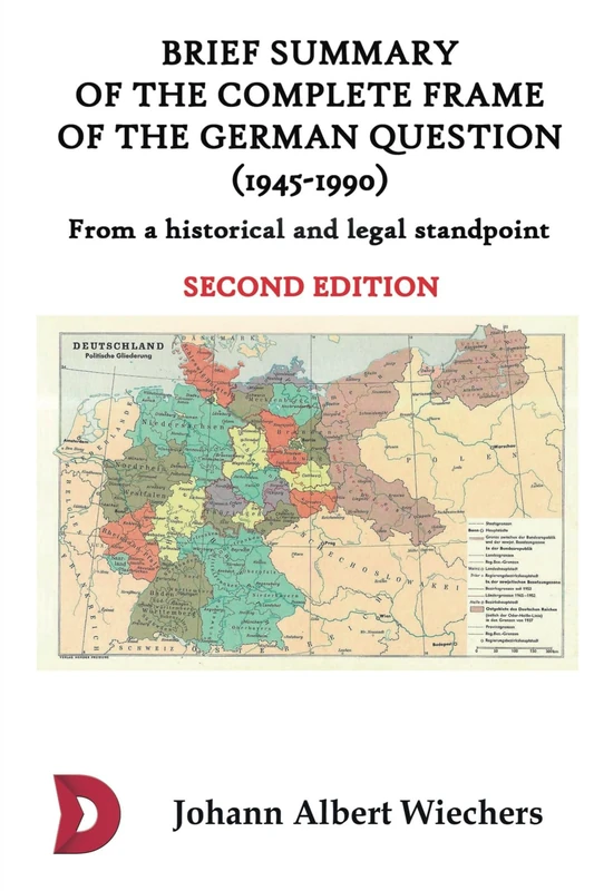 Brief summary of the complete frame of the German Question (1945-1990): From a historical and legal standpoint. Second edition - Image 1