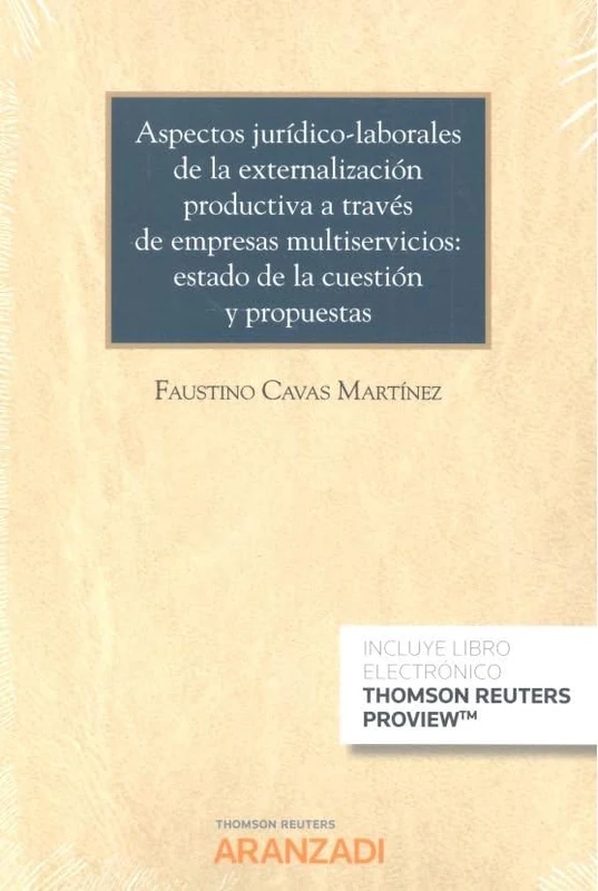 Aspectos jurídico-laborales de la externalización productiva a través de empresas multiservicios: estado de la cuestión y propuestas (Cuaderno AS nº 3 2018): 62 (Cuadernos - Aranzadi Social)