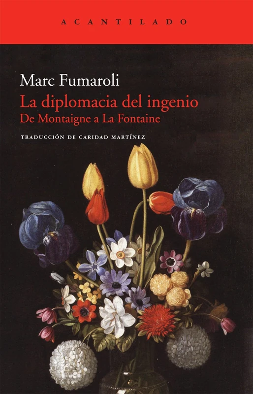 La diplomacia del ingenio: De Montaigne a La Fontaine (Acantilado)