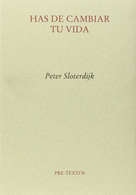 Has de cambiar tu vida: Sobre antropotécnica (Ensayo)