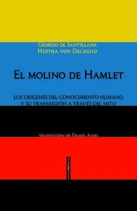 El molino de Hamlet: Los orígenes del conocimiento humano y su transmisión a través del mito (Ensayo Sexto Piso)