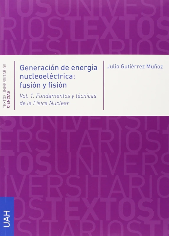 Generación de energía nucleoeléctrica: fusión y fisión (Textos Universitarios Ciencias) - Image 1