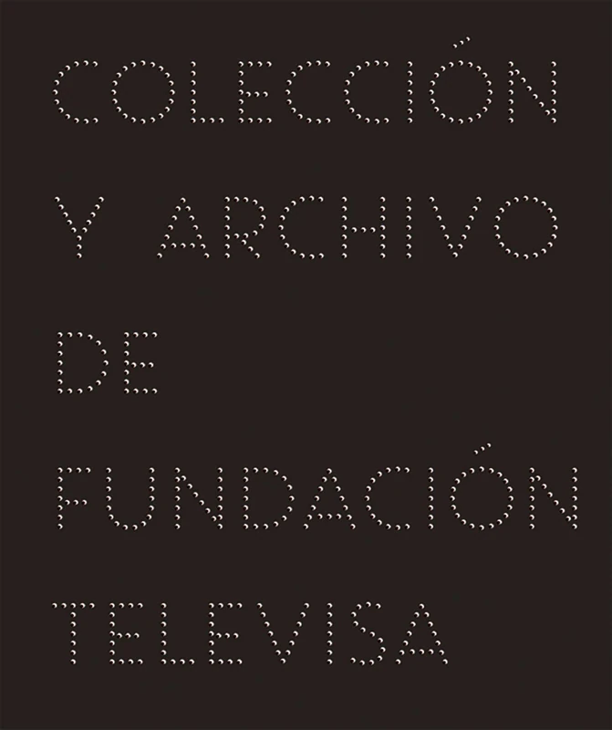 Imaginaria: Colección y Archivo de Fundación Televisa