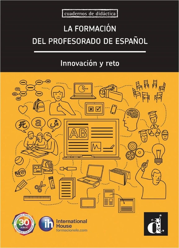La formación del profesorado de español. Innovación y reto (Cuadernos de didáctica)