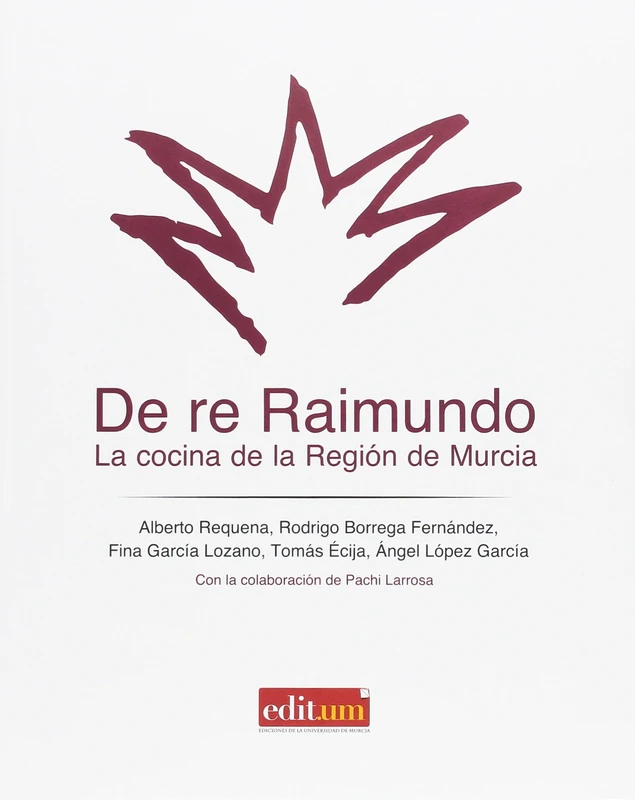 De re Raimundo: La cocina de la Región de Murcia