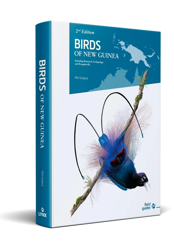 Birds of New Guinea: The Essential Field Guide to the Region’s Avifauna: Including Bismarck Archipelago and Bougainville