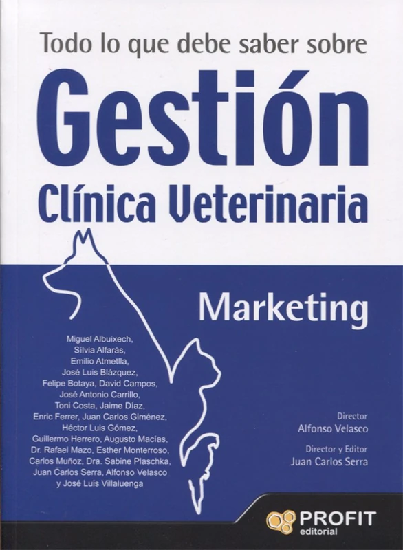 Todo lo que debe saber sobre gestión clínica veterinaria : el libro de gestión imprescindible para los profesionales de la veterinaria