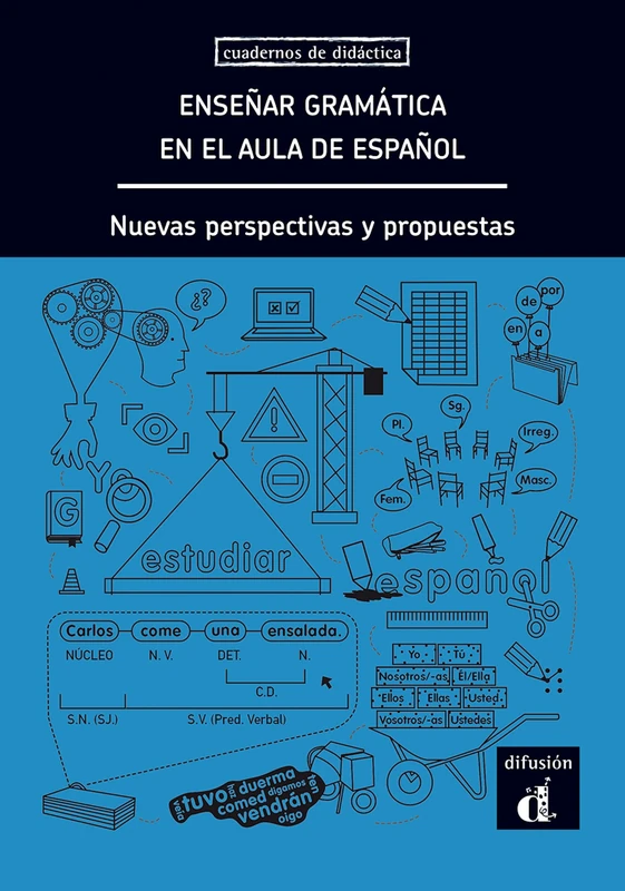 Enseñar gramática en el aula de español. Nuevas perspectivas y propuestas: Ensenar gramatica en el aula de espanol. Nuevas (Cuadernos de didáctica)