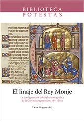 El linaje del Rey Monje : la configuración cultural e iconográfica de la corona aragonensis, 1164-1516 (Biblioteca Potestas, Band 4) - Image 1