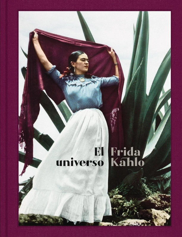 El universo Frida Kahlo: Frida Kahlo: Her Universe, Spanish Edition
