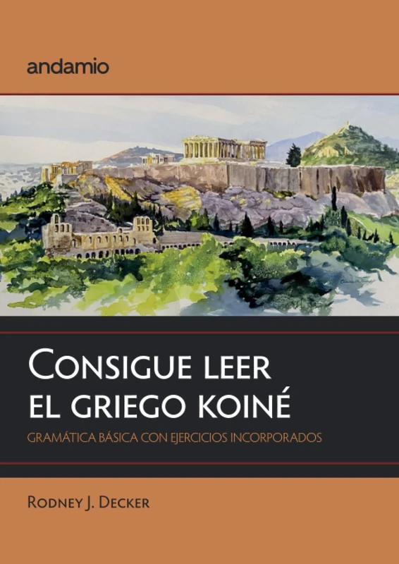 Consigue leer el griego Koiné: Gramática básica con ejercicios incorporados