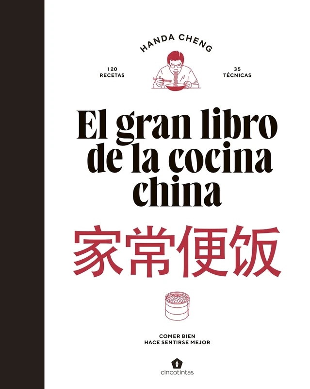 El Gran Libro de la Cocina China / The Big Book of Chinese Cooking: Comer Bien Hace Sentirse Mejor