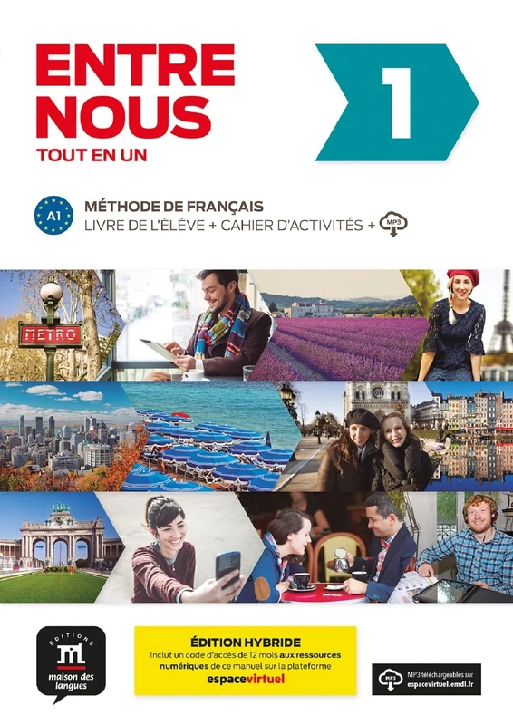 Entre nous 1 Éd. hybride Tout en un: methode de francais: Livre de l'eleve + Cahier d'activites A1