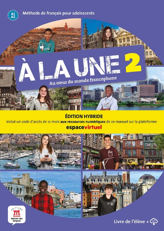 À la une 2 – Édition hybride – Livre de l’élève + audio MP3. A1-A2: Livre de l'eleve 2 (A1/A2) + audio onlince EDITION HYBRIDE
