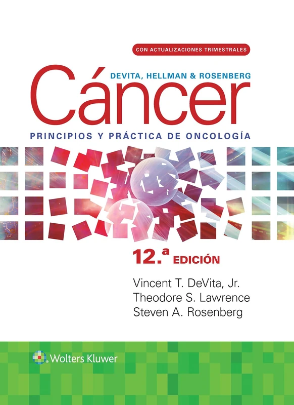 DeVita, Hellman y Rosenberg. Cáncer. Principios y práctica de oncología: Principios y práctica de oncología: Principios y práctica de oncología: ... Principios y práctica de oncología