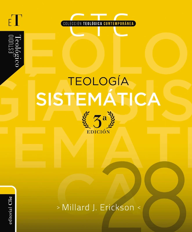 Teología Sistemática - Tercera Edición (Colección Teológica Contemporánea, 28)
