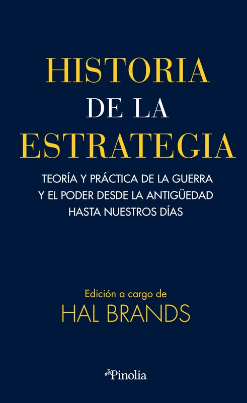 Historia de la Estrategia: Teoría y práctica de la guerra y el poder desde la antigüedad hasta nuestros días (Divulgación histórica)