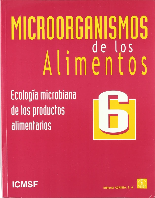 Microorgnismos de Los Alimentos 6: ecología microbiana de los productos alimentarios