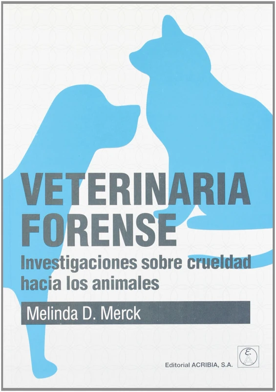 Veterinaria forense: investigaciones sobre crueldad hacia los animales