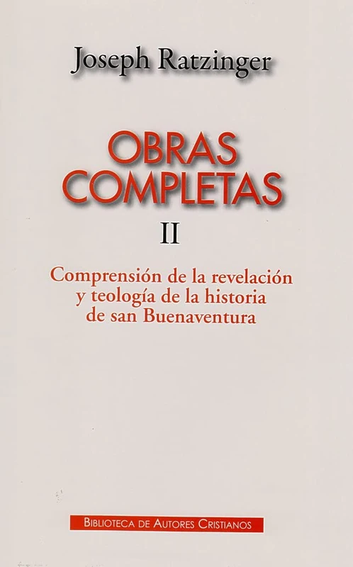 Obras completas de Joseph Ratzinger. II: Comprensión de la revelación y teología de la historia de San Buenaventura: 100 (MAIOR) - Image 1