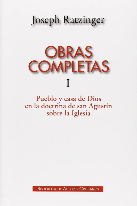 Obras completas de Joseph Ratzinger. I: Pueblo y casa de Dios en la doctrina de san Agustín sobre la Iglesia: 114 (MAIOR)