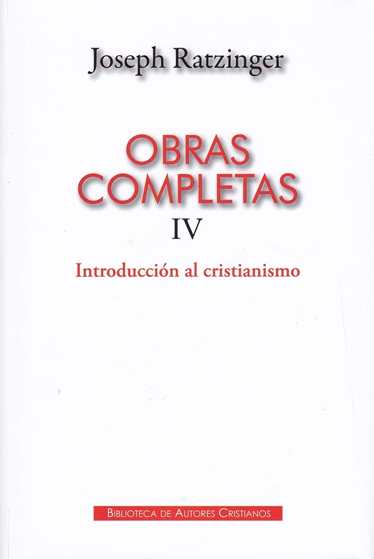 Obras completas de Joseph Ratzinger. IV: Introducción al cristianismo: 128 (MAIOR)