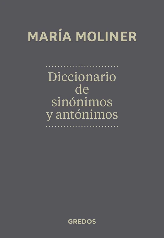 Diccionario de sinónimos y antónimos / Dictionary of Synonyms and Antonyms: Nueva edición