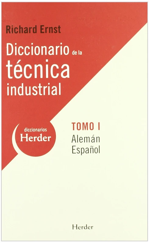 DICCIONARIO DE LA TÉCNICA INDUSTRIAL. TOMO I (BILINGÜE ALEMÁN-ESPAÑOL)