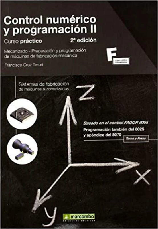 Control Numérico y Programación II (2ª EDICIÓN): Sistemas de fabricación de máquinas automatizadas: 1 (MARCOMBO FORMACIÓN)