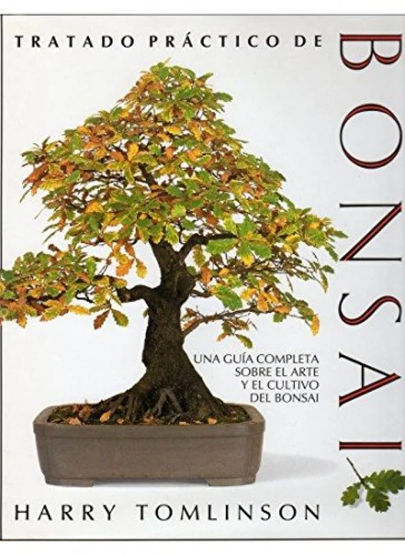 Tratado Practico de Bonsai (GUÍAS DEL NATURALISTA-BONSÁI)